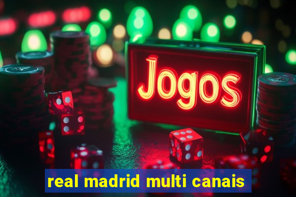 real madrid multi canais